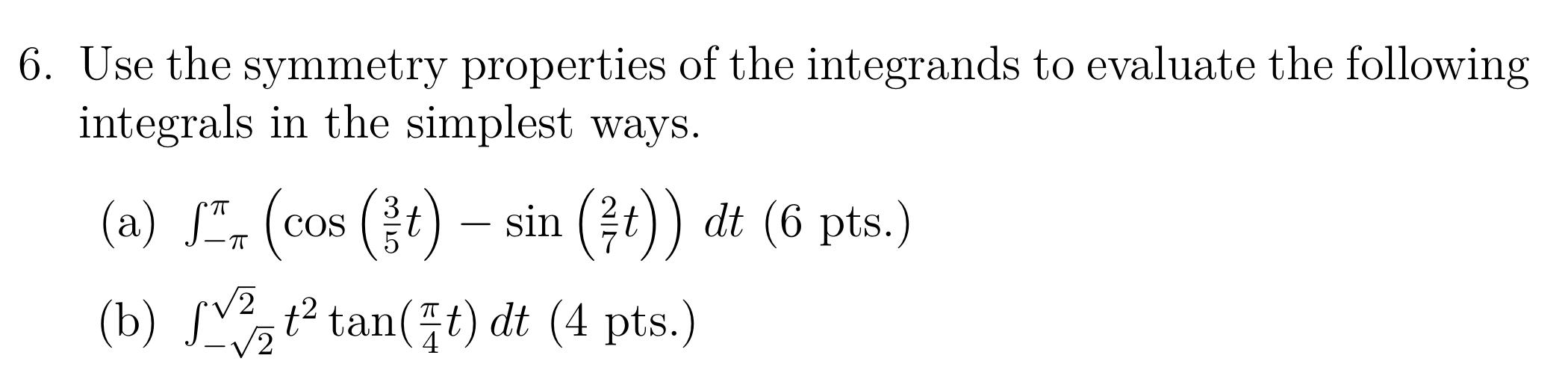 Solved Use The Symmetry Properties Of The Integrands To Chegg Com   Php8m8DP9