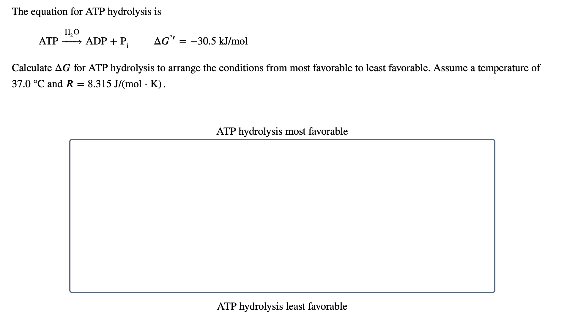 Solved The equation for ATP hydrolysis is HO ATP - ADP + P | Chegg.com