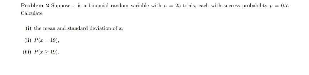 Solved Problem 2 Suppose x is a binomial random variable | Chegg.com