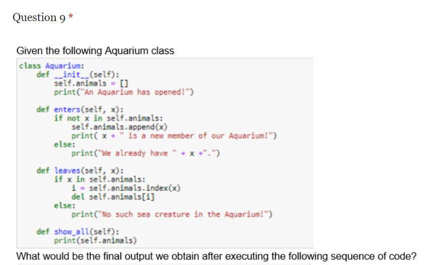 Solved Given the following Aquarium class What would be the | Chegg.com