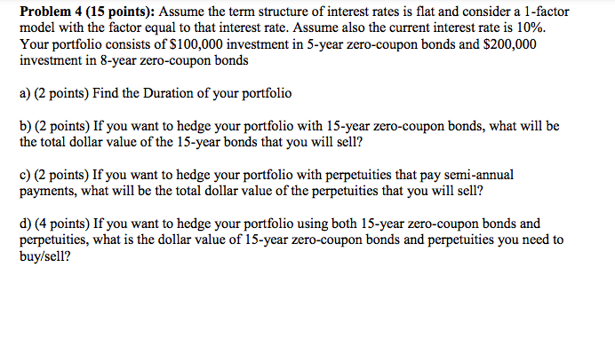 Solved Problem 4 (15 points): Assume the term structure of | Chegg.com