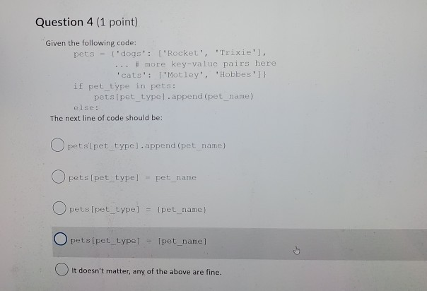 Solved Question 1 (1 point) Given the code: pets = { 'dogs': | Chegg.com