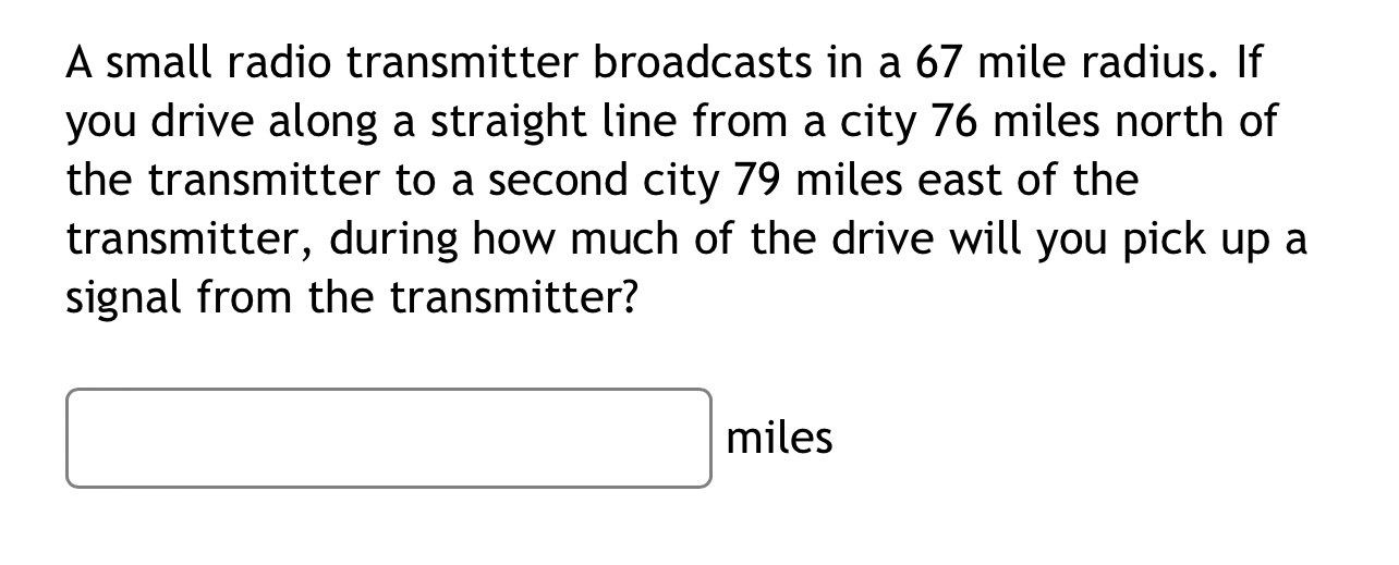 Solved A small radio transmitter broadcasts in a 67 ﻿mile