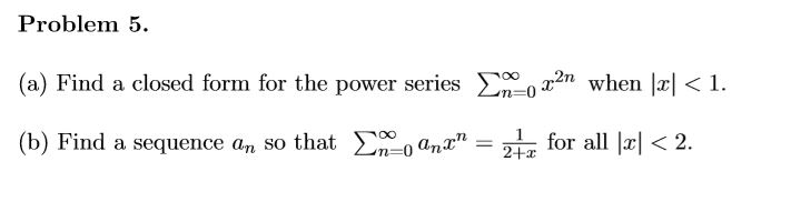 Solved Problem 5. (a) Find a closed form for the power | Chegg.com
