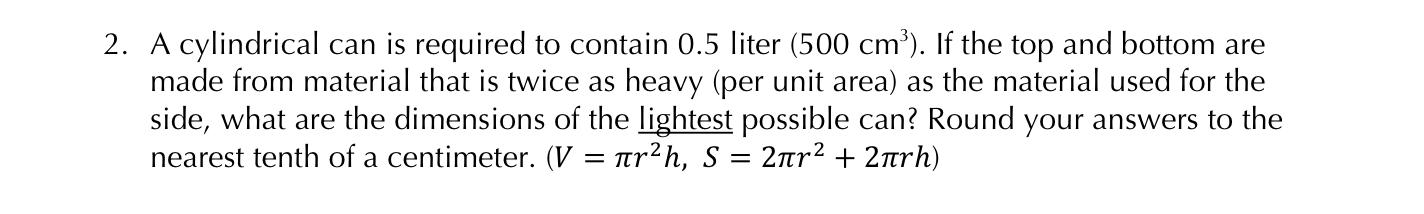 Solved 2. A cylindrical can is required to contain 0.5 liter | Chegg.com