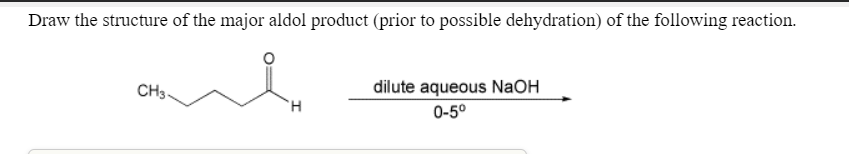 Solved Draw the structure of the major aldol product (prior | Chegg.com