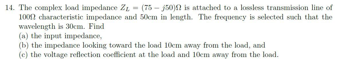 Solved - 14. The complex load impedance ZL = (75 – 350)52 is | Chegg.com