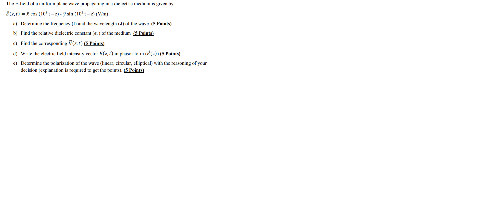 Solved The E Field Of A Uniform Plane Wave Propagating In Chegg Com