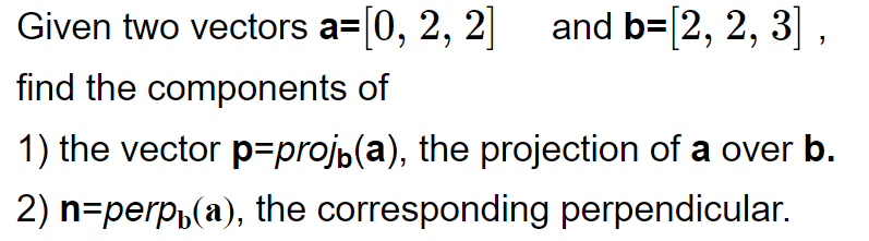 Solved Given Two Vectors A=[0,2,2] And B=[2,2,3], Find The | Chegg.com