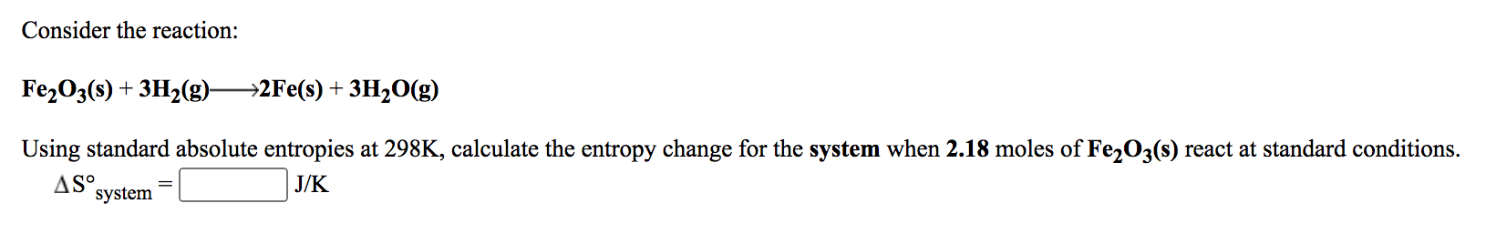 Solved Consider the reaction: Fe2O3(s) + 3H2(g) →2Fe(s) + | Chegg.com