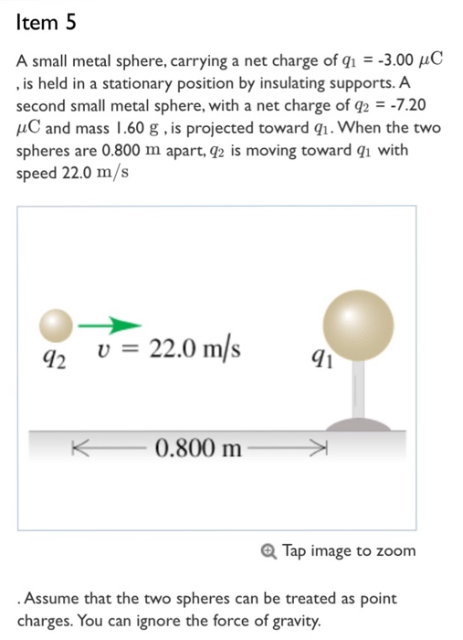 Solved Item 5 A small metal sphere, carrying a net charge of