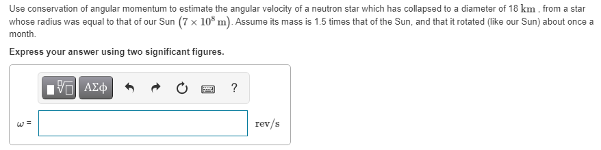 Solved Use conservation of angular momentum to estimate the | Chegg.com