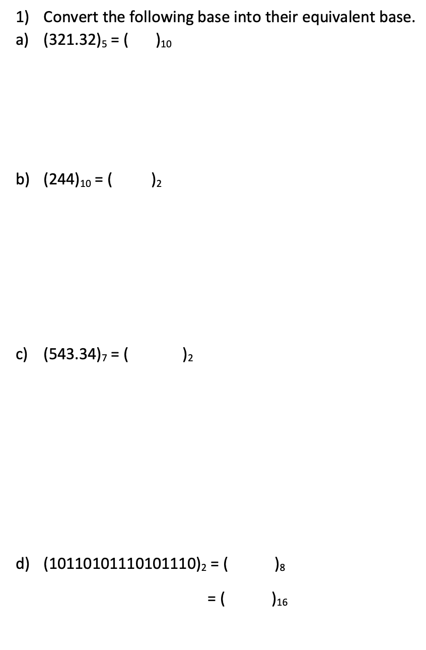 Solved 1) Convert the following base into their equivalent | Chegg.com