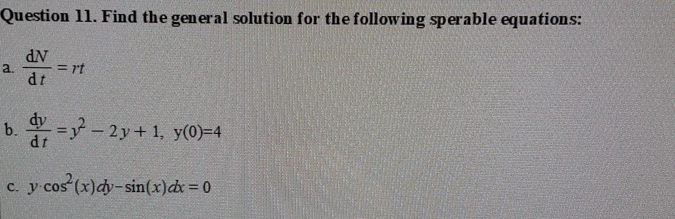 Solved Question 11. Find the general solution for the | Chegg.com