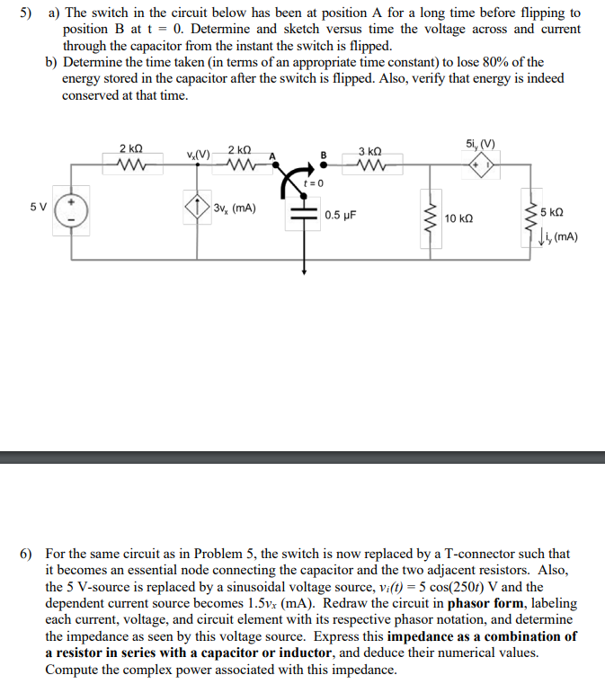 Solved 5) A) The Switch In The Circuit Below Has Been At | Chegg.com