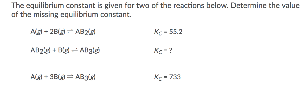 Solved The equilibrium constant is given for two of the | Chegg.com
