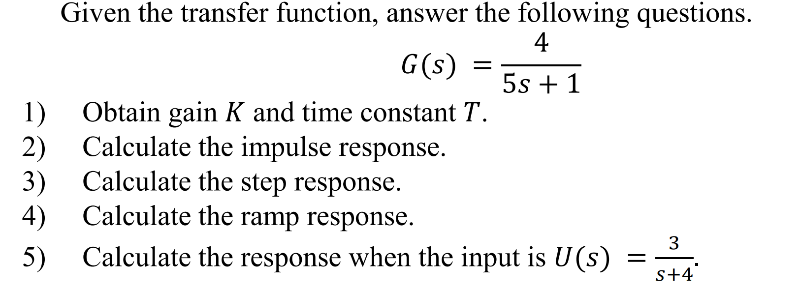 Solved Given the transfer function, answer the following | Chegg.com