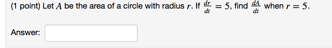 Solved (1 point) Let A be the area of a circle with radius | Chegg.com