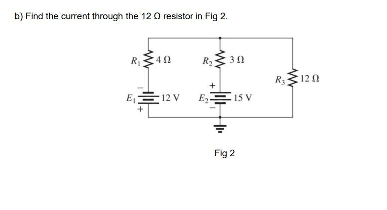 Solved b) Find the current through the 12 Ω resistor in Fig | Chegg.com