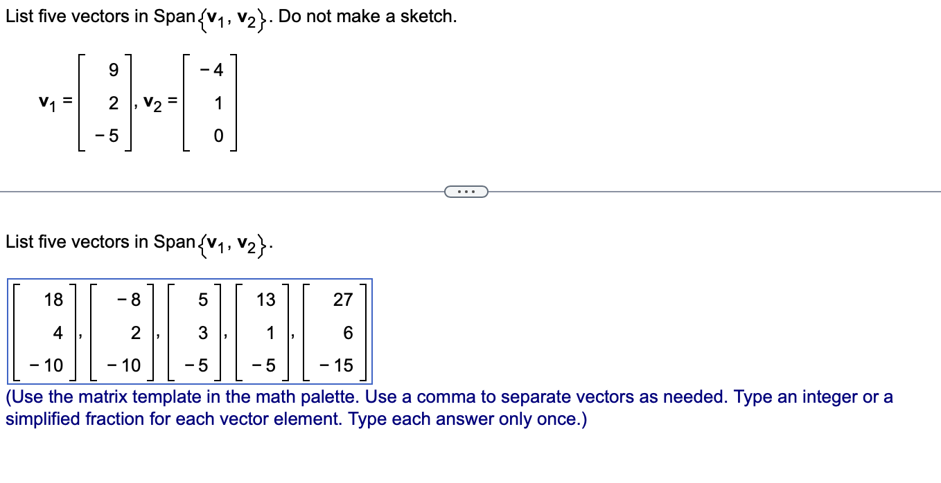 Solved List five vectors in Span{v1,v2}. Do not make a | Chegg.com