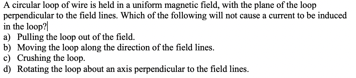 Solved A circular loop of wire is held in a uniform magnetic | Chegg.com