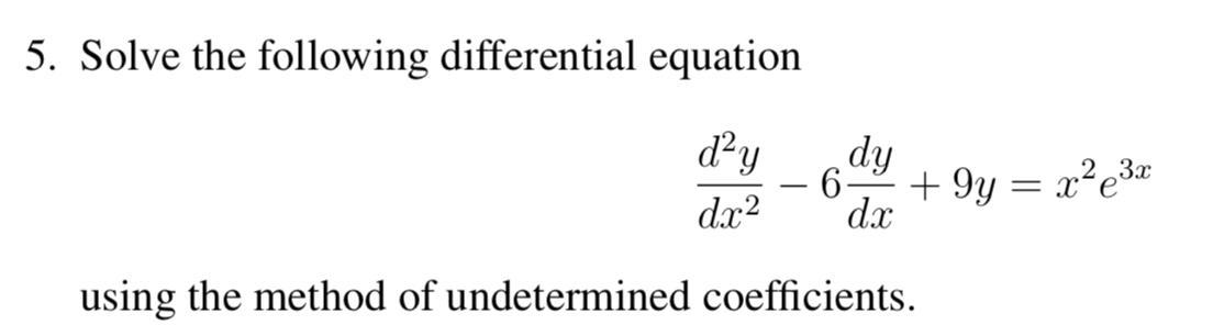 Solved 5. Solve the following differential equation d day dy | Chegg.com