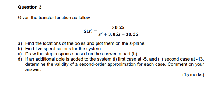 Solved Question 3 Given the transfer function as follow | Chegg.com