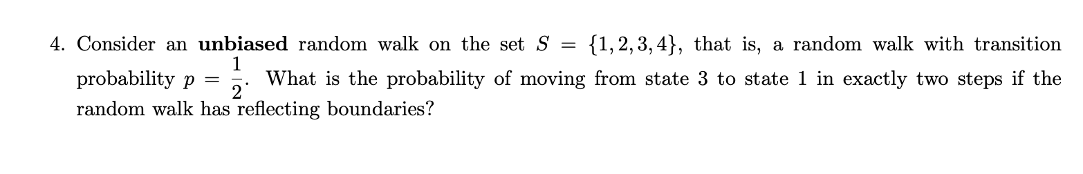 Solved 4. Consider an unbiased random walk on the set S = | Chegg.com