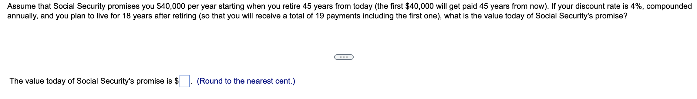 Solved Assume that Social Security promises you $40,000 per | Chegg.com