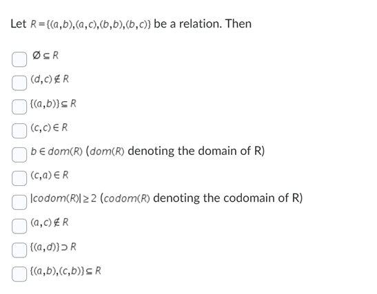 Solved R={(a,b),(a,c),(b,b),(b,c)} be a relation. Then ∅⊆R | Chegg.com