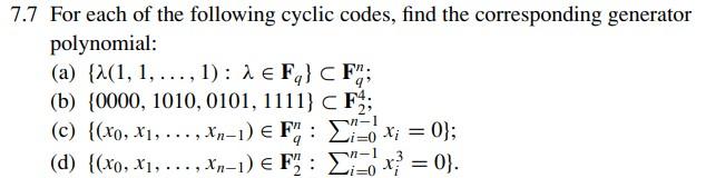 7.7 For each of the following cyclic codes, find the | Chegg.com