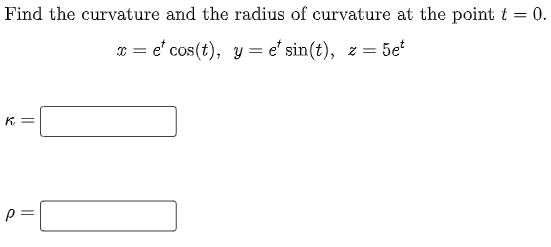 Solved = Find the curvature and the radius of curvature at | Chegg.com