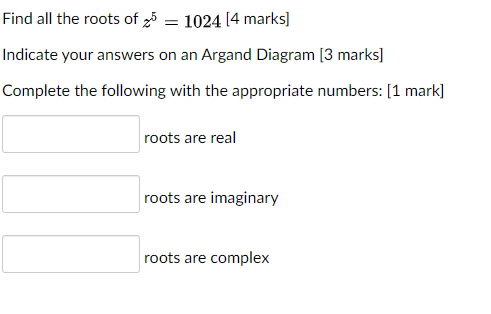 Solved Find All The Roots Of 25 1024 4 Marks Indicate Chegg Com