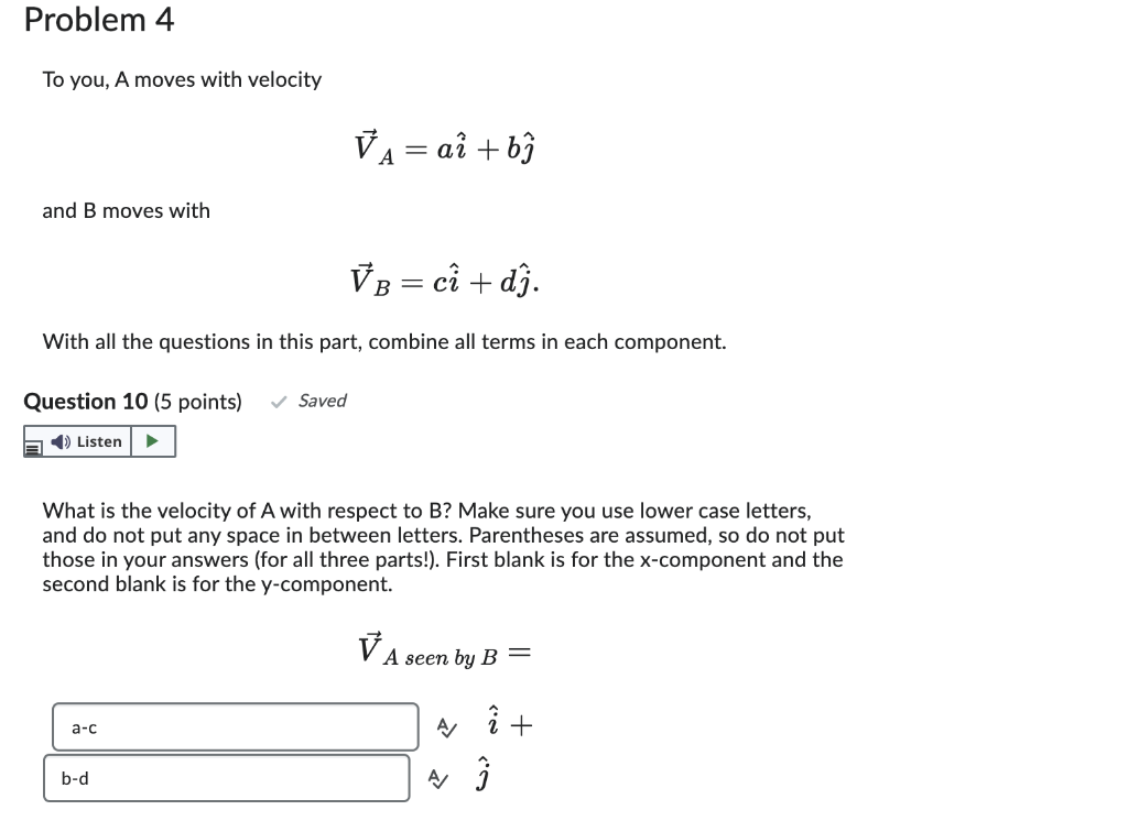 Solved To you, A moves with velocity VA=ai^+bj^ and B moves | Chegg.com