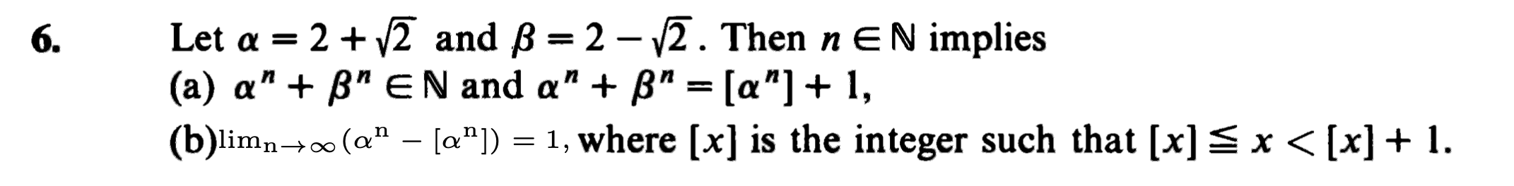 Solved Let α=2+2 and β=2−2. Then n∈N implies (a) αn+βn∈N and | Chegg.com