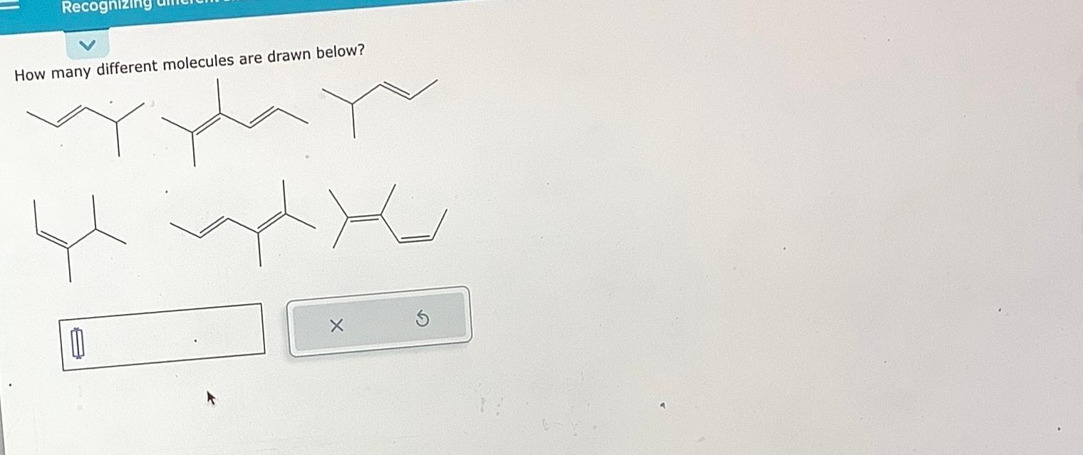 How many different molecules are drawn below?