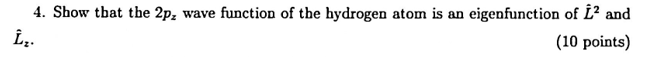 Solved 4. Show that the 2pz wave function of the hydrogen | Chegg.com