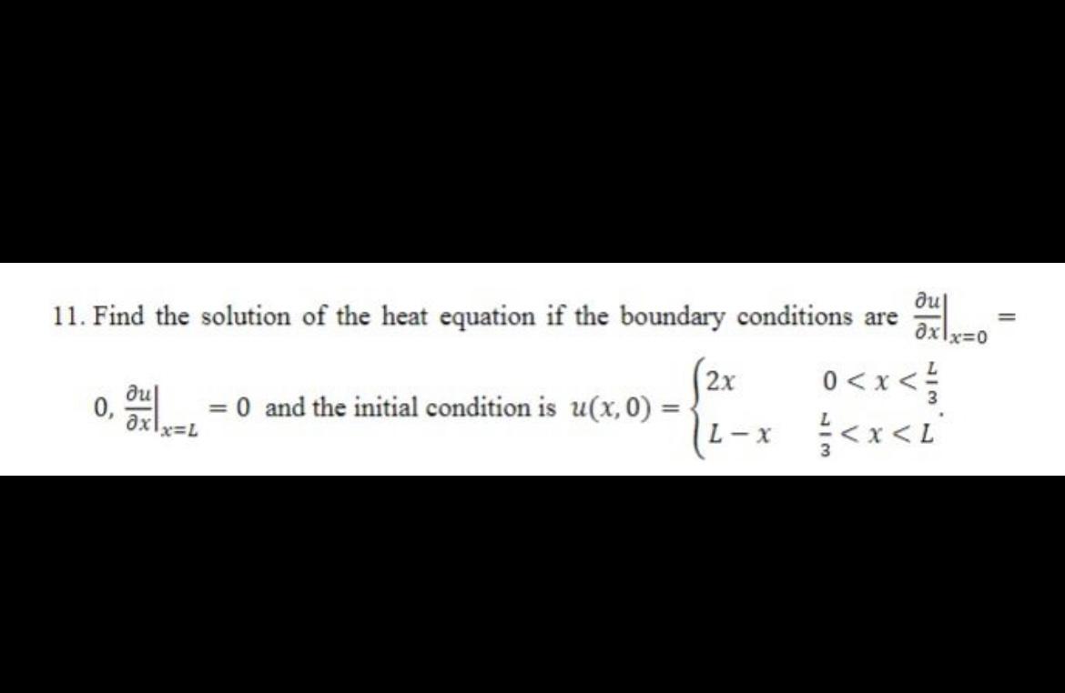 Solved 11) Find The Solution Of The Heat Equation If The | Chegg.com