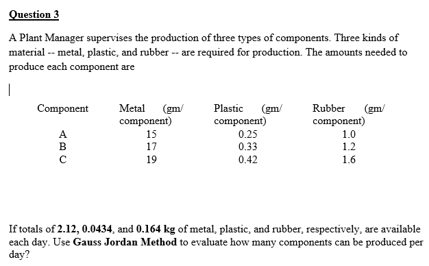 Solved Question 3 A Plant Manager supervises the production | Chegg.com