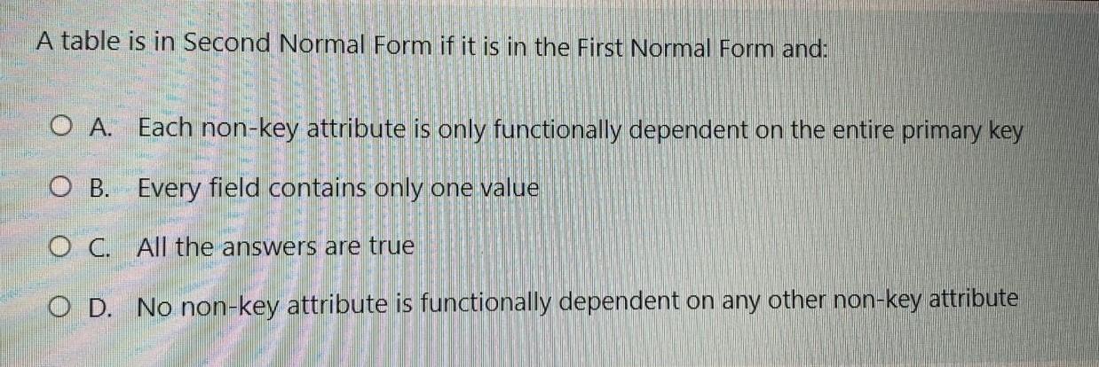 Solved A table is in Second Normal Form if it is in the | Chegg.com