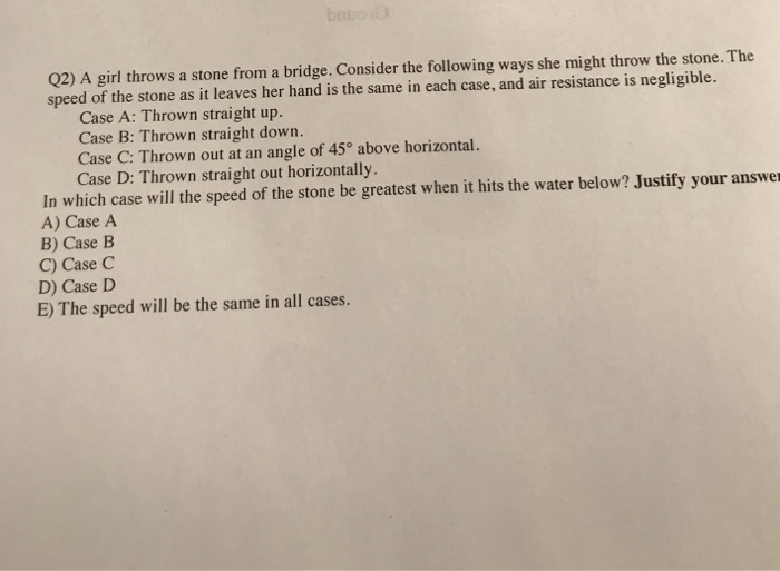 Solved Q2) A girl throws a stone from a bridge. Consider the