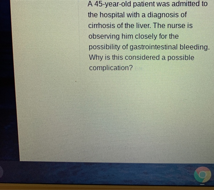 Solved A 45-year-old patient was admitted to the hospital | Chegg.com