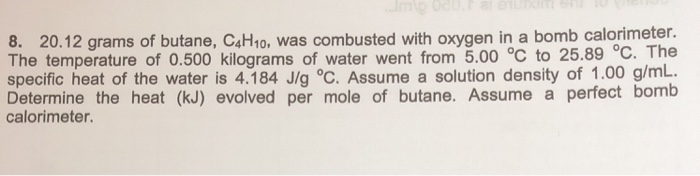 Solved 8. 20.12 grams of butane, CaHto, was combusted with | Chegg.com