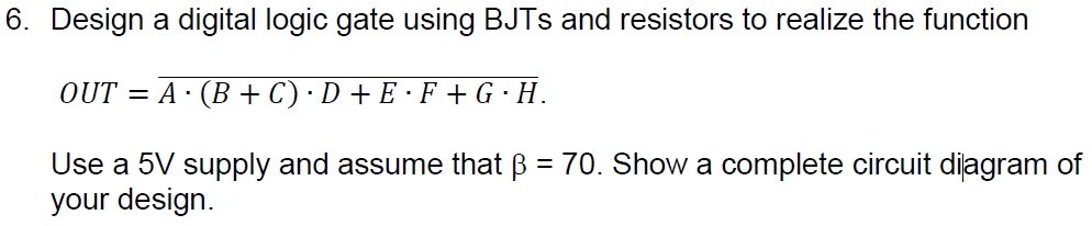 Solved 6. Design a digital logic gate using BJTs and | Chegg.com
