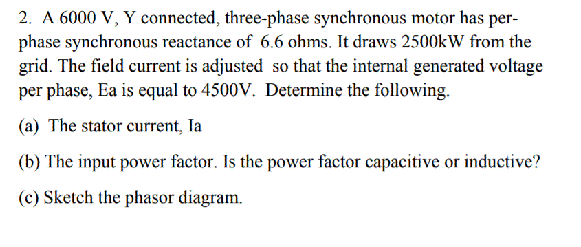 Solved 2. A 6000 V, Y connected, three-phase synchronous | Chegg.com