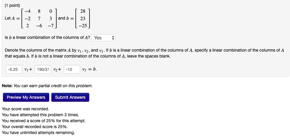 Solved [ 28 (1 point) [ -4 Let A = -2 [ 2 8 01 7 3 and b = | Chegg.com