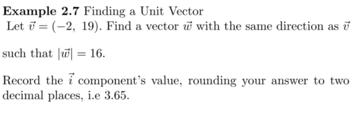 Solved Example 2.7 Finding a Unit Vector Let ū= (-2, 19). | Chegg.com