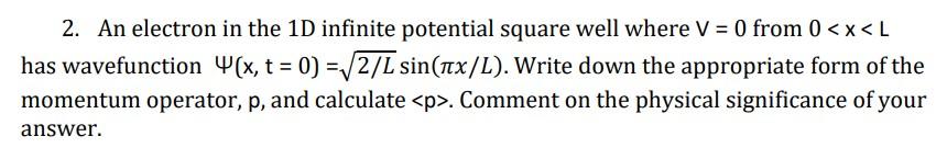 Solved 2. An electron in the 1D infinite potential square | Chegg.com