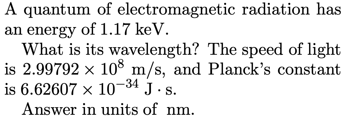 [Solved]: A quantum of electromagnetic radiation has an en