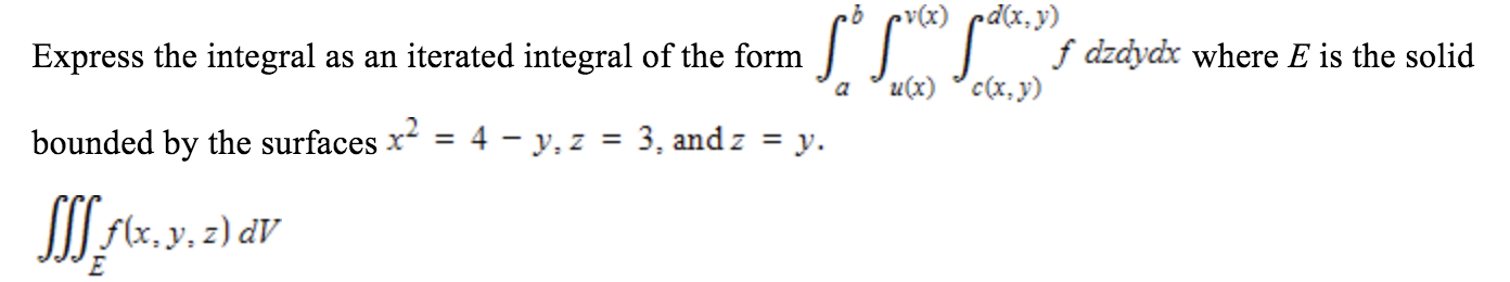 Solved Express the integral as an iterated integral of the | Chegg.com